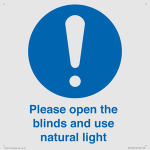 Please open the blinds and use natural light